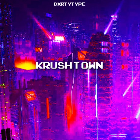 Krush Town | Boomplay Music