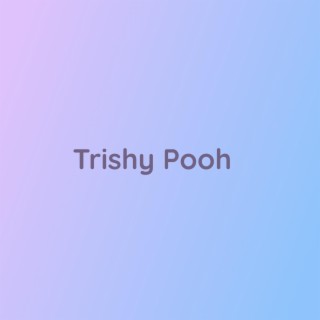 Trishy Pooh