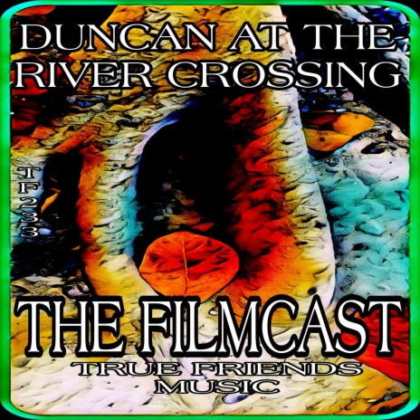 DUNCAN AT THE RIVER CROSSING TF233