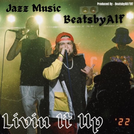 Livin It Up ft. Jazz