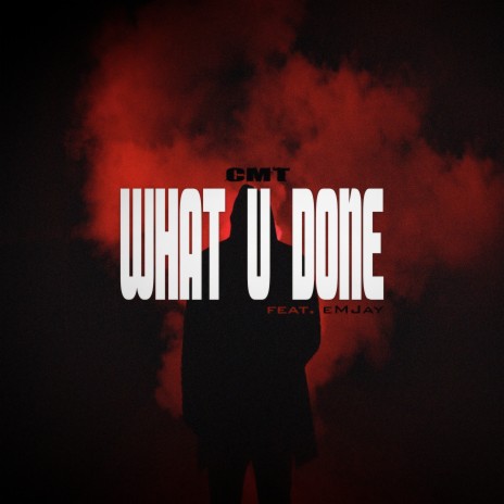 What U Done ft. eMJay | Boomplay Music