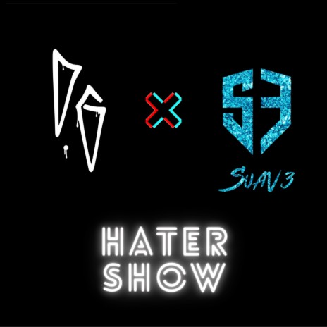 Hater Show ft. Suav3