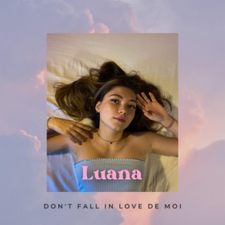 Don't fall in love de moi