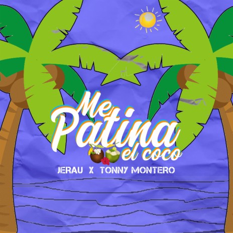 Me Patina el Coco ft. Tonny Montero | Boomplay Music