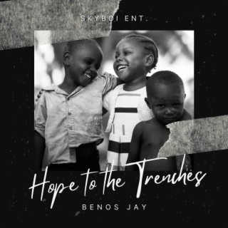 Hope to the Trenches lyrics | Boomplay Music