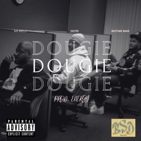 Dougie ft. $ir Weezy & Ogtee | Boomplay Music
