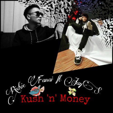 Kush 'n' Money ft. Richie Fanai & Jay'S | Boomplay Music