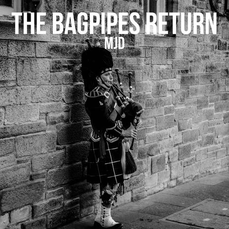 The Bagpipes Return | Boomplay Music