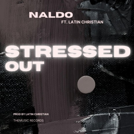 Stressed Out ft. Latin Christian | Boomplay Music