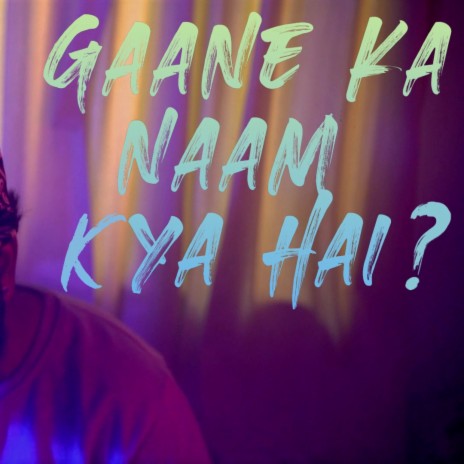 Gaane ka naam kya hai? | Boomplay Music