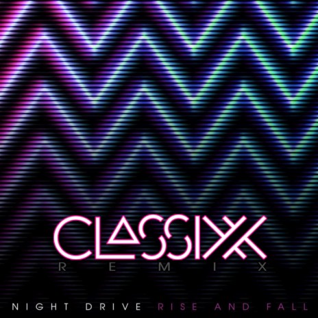 Rise and Fall (Classixx Remix) | Boomplay Music