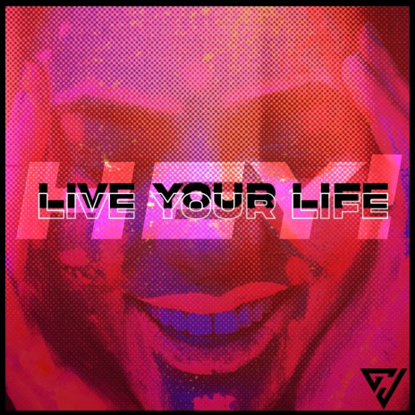 Hey! (Live Your Life) | Boomplay Music