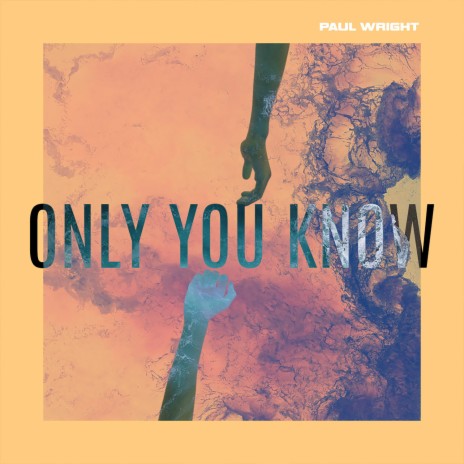 Only You Know | Boomplay Music