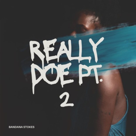Really Doe, Pt. 2 | Boomplay Music