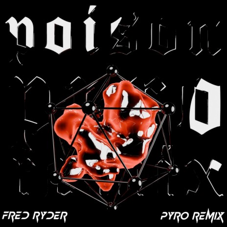 Poison (Pyro Remix) ft. Fred Ryder | Boomplay Music