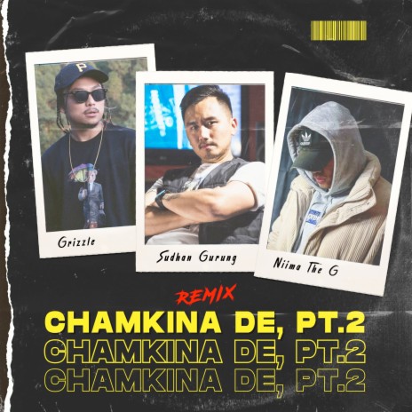 Chamkina De, Pt.2 (Remix) ft. Grizzle & Niima the G | Boomplay Music