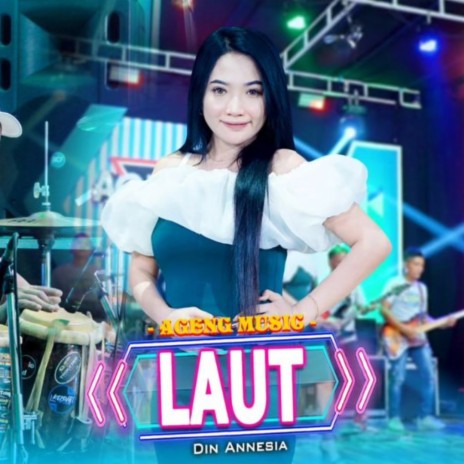 Laut ft. Din Annesia | Boomplay Music