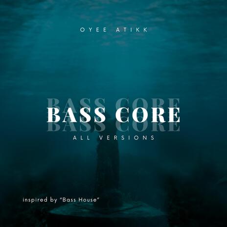 Bass Core (Recreated)