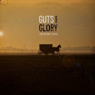 Guts and Glory (from Return to Amish)