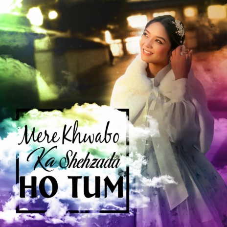 Mere Khwabo Ka Sehjada Ho Tum | Boomplay Music