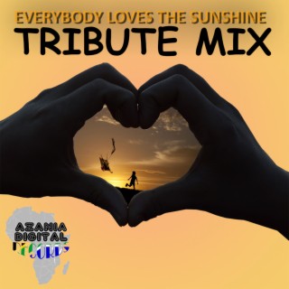 EVERYBODY LOVES THE SUNSHINE (Tribute Mix)