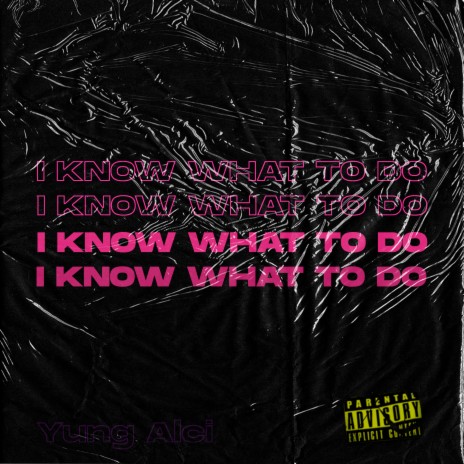 I Know What To Do | Boomplay Music