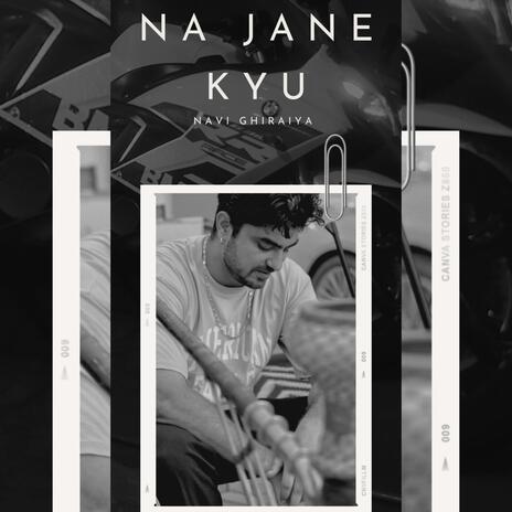 Na Jane Kyu | Boomplay Music