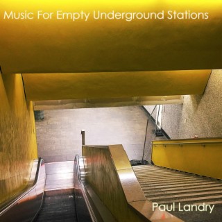 Music for Empty Underground Stations