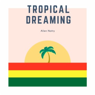 Tropical Dreaming