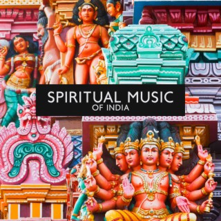 Spiritual Music of India: Relaxing Music For Meditation & Healing, Divine Prayer