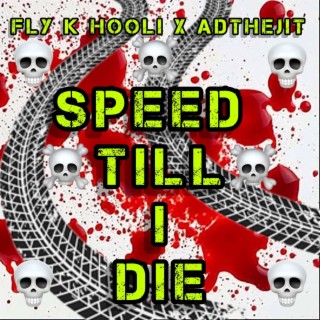 Speed Till I Die