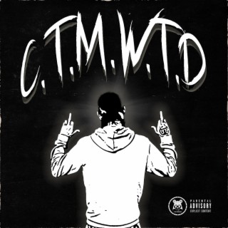 C.T.M.W.T.D