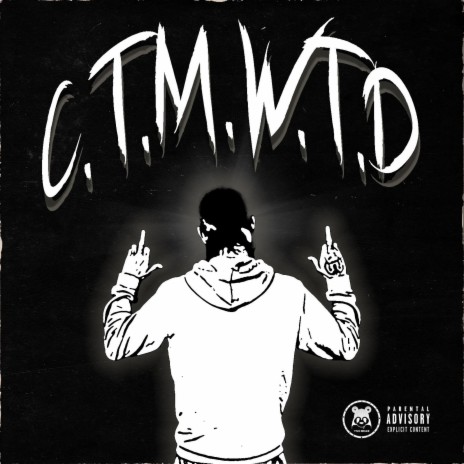 C.T.M.W.T.D | Boomplay Music