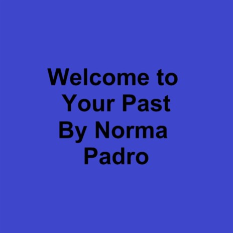 Welcome to Your Past | Boomplay Music