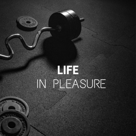 Life in Pleasure | Boomplay Music
