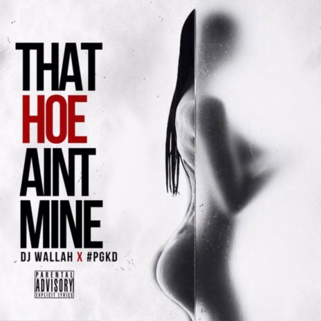 That Hoe Aint Mine (Remix) ft. DJ Wallah & J-Liu