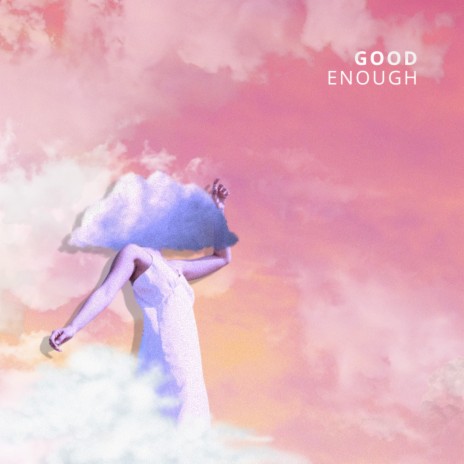 หรือเธอคือท้องฟ้า (Good Enough) | Boomplay Music