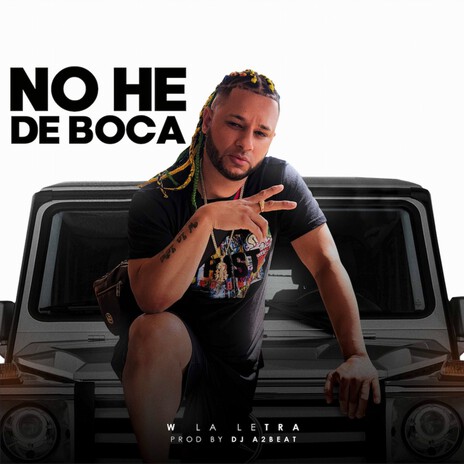 NO HE DE BOCA | Boomplay Music