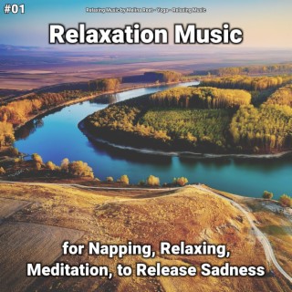 #01 Relaxation Music for Napping, Relaxing, Meditation, to Release Sadness