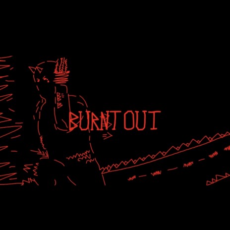 Burnt Out | Boomplay Music