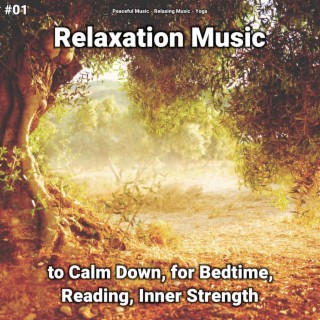#01 Relaxation Music to Calm Down, for Bedtime, Reading, Inner Strength