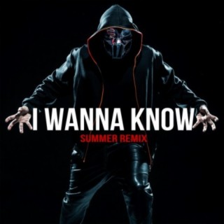 I Wanna Know (Summer Remix)