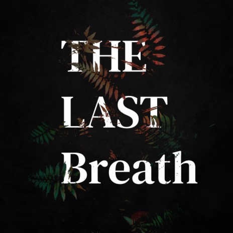 The last breath