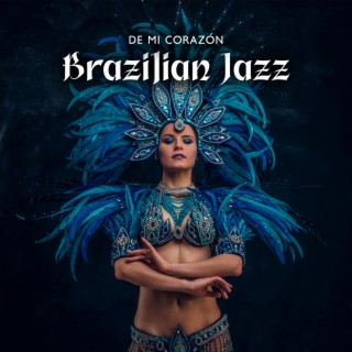 De mi Corazón: Brazilian Jazz Instrumental Music