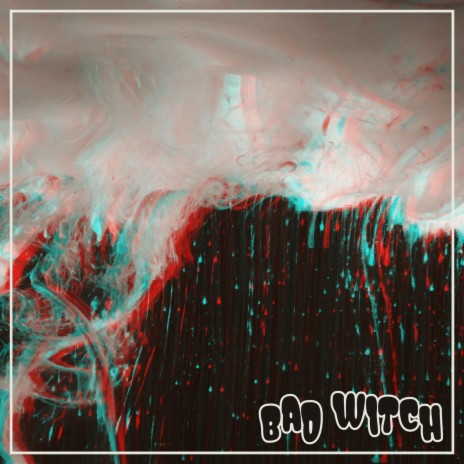 Bad Witch | Boomplay Music