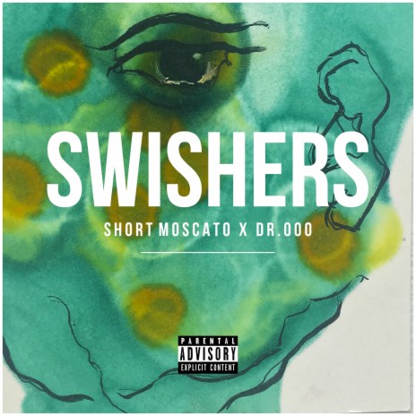 Swishers (feat. Dr. Ooo) | Boomplay Music