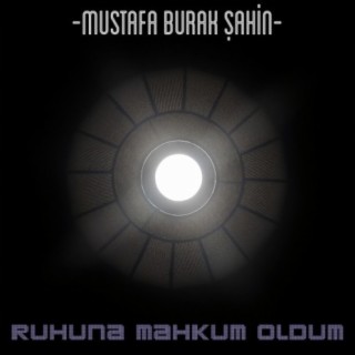 Ruhuna Mahkum Oldum