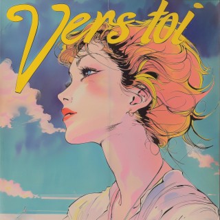 Vers toi lyrics | Boomplay Music