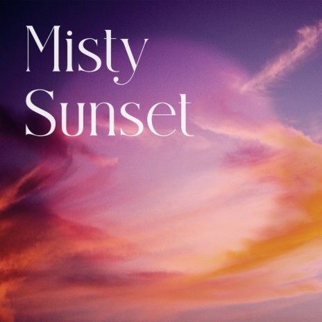 Misty Sunset | Boomplay Music