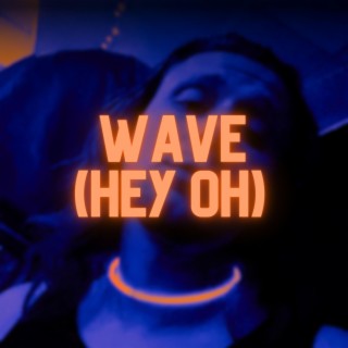 Wave (Hey Oh)